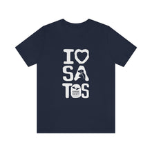 Load image into Gallery viewer, I Love  Satos (White) - Unisex Jersey Short Sleeve Tee
